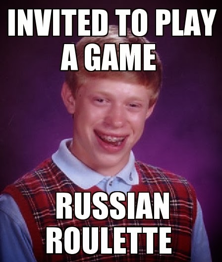 Bad Luck Brian plays Russian roulette Funny Meme