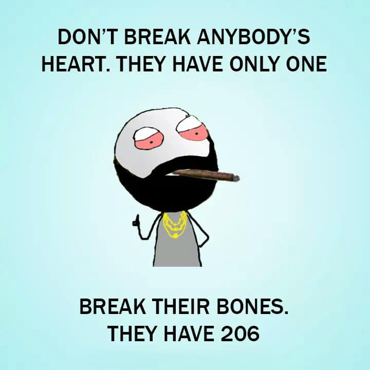 Dont Break Heart Break Bones Funny Meme – FUNNY MEMES