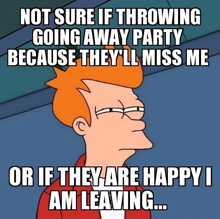 Going away party Funny Meme