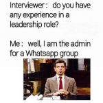 Leadership Role Whatsapp Group Admin Funny Meme
