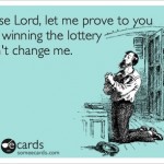 Lottery Wont Change Me Funny Meme