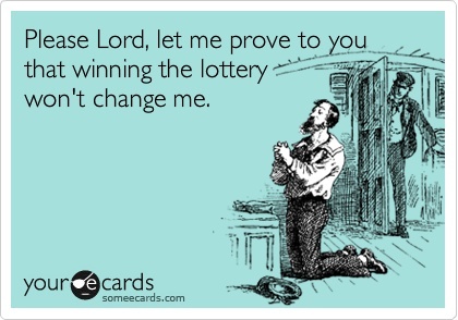 Lottery Wont Change Me Funny Meme