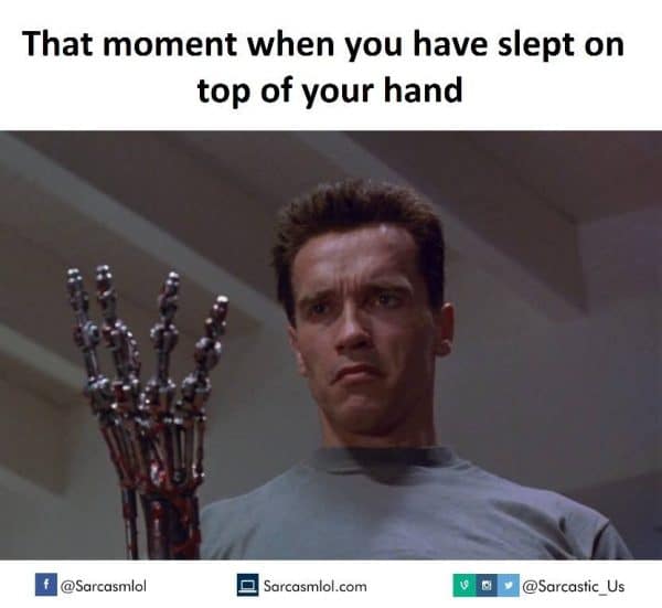 The Moment When you have Slept on top of your Hand