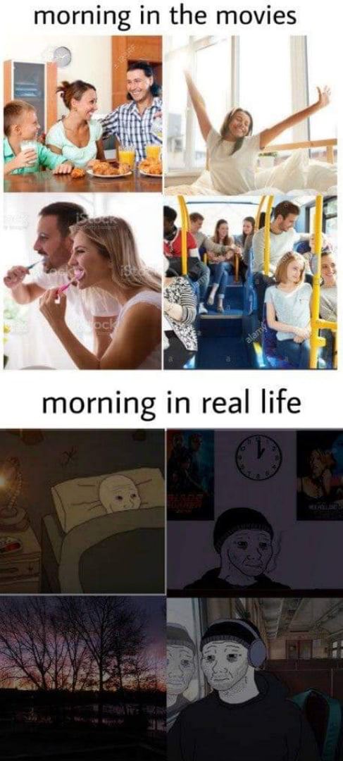 Morning in the movies vs morning in real life Funny Meme