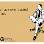 Over Trusted Fart Funny Meme